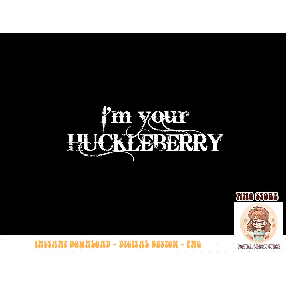 Western I'm your Huckleberry Shirt copy.jpg