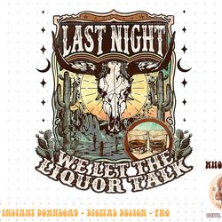 western last-night we let the liquor talk, western boho png