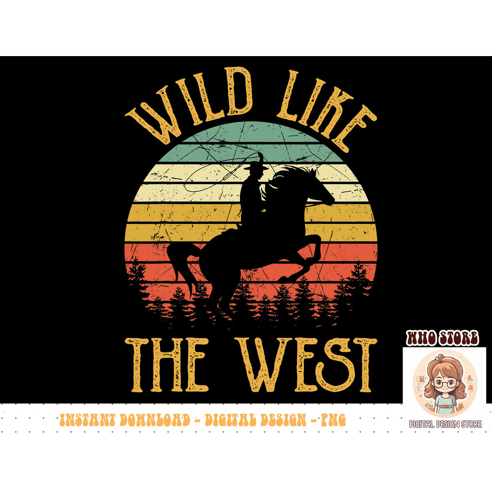 Wild Like The West Funny Rodeo Cowboy Western Country Music T-Shirt copy.jpg