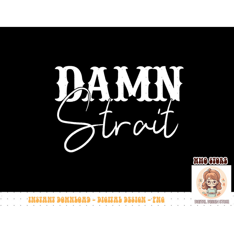 Womens Damn Strait, Southern, Country, Western V-Neck T-Shirt copy.jpg