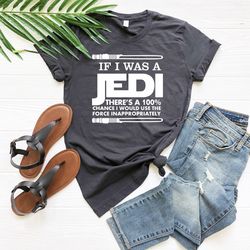 if i was a jedi shirt, star wars shirt, disney star wars, star wars gifts, disney shirt, disney kids shirt, disney men's