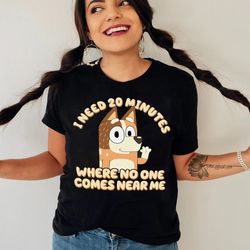 bluey chilli shirt, bluey mom shirt, i need 20 minutes, bluey bingo shirt, chilli heeler shirt, gift for mom, mothers da