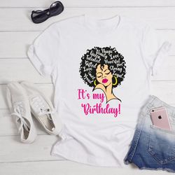 its my birthday shirt, lady woman face afro puff natural hair shirt, birthday shirt, birthday party shirt, birthday gift