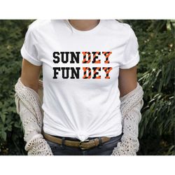 sundey fundey!, cincinnati bengals, who dey,  bengals crewneck shirt, cincinnati shirt, unisex gifts, bengal striped t s