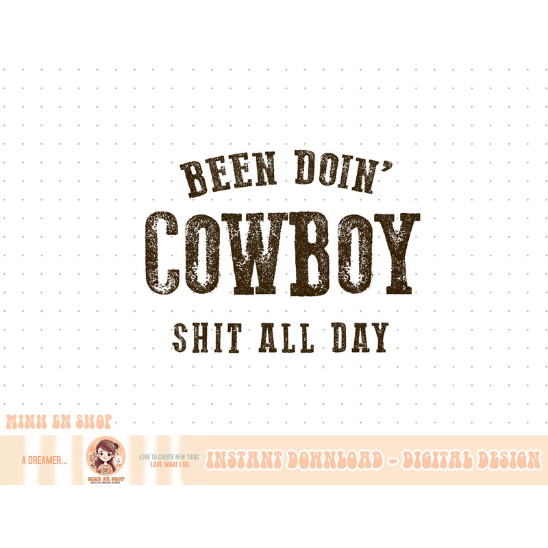 Been Doing Cowboy Shit Western Cowgirl Gift T-Shirt copy.jpg