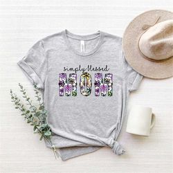 simply blessed mom shirt, simply blessed mom t-shirt, cute blessed mom tee, cute floral mom shirt, flowers mom tee, moth