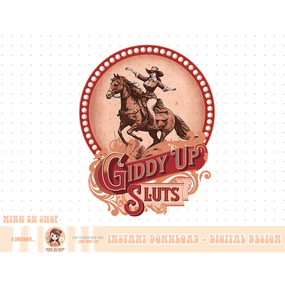 Giddy Up Sluts Vintage Cowgirl Country Western Barrel Racer T-Shirt copy.jpg