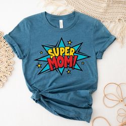 super mom shirts,mother's day shirt,super mom gift shirt,mother's day gift,powerful mom gift shirt,mother's day gift