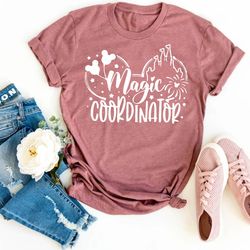 magic coordinator shirt, disney world t-shirt, disney magic shirt, disney vacation shirt, disney shirt, disney family sh
