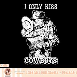 i only kiss cowboys western boho vintage cowgirl png