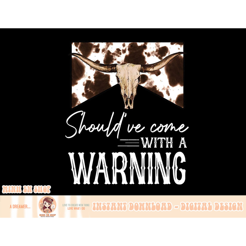 Leopard Cow Skull Should've Come With A Warning Western T-Shirt copy.jpg