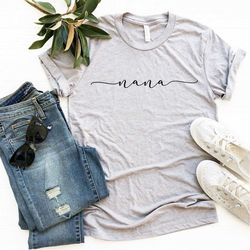 new nana shirt, love nana shirt, new nana gift, mother's day gift, gradma gift, cute nana gift tee, mothers day shirt, b