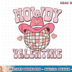 howdy valentine heart disco western country retro groovy t-shirt copy png