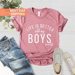 life is better with my mom shirt, graphic tee, shirts for moms, mother's day gift, boy mama, mom of boys shirts