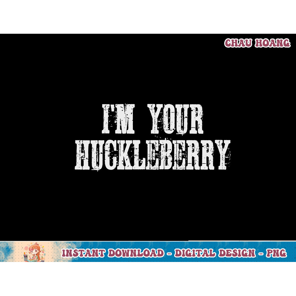 I'm Your Huckleberry T-Shirt Men Women Kids Western Shirts T-Shirt copy.jpg