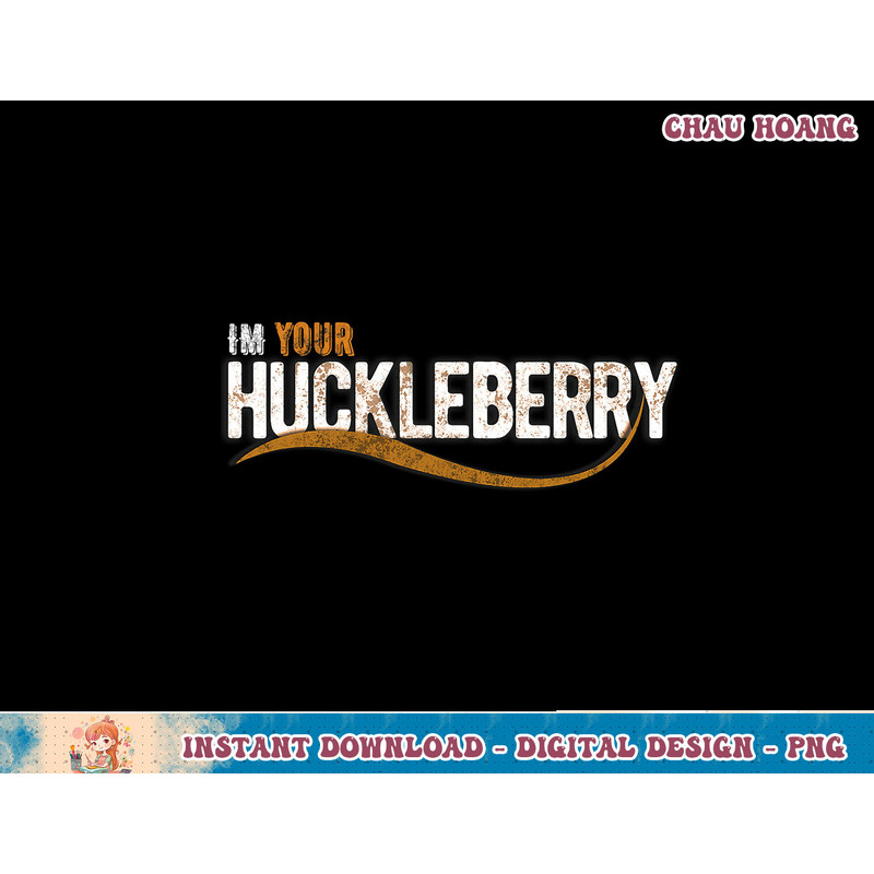Im Your Huckleberry Vintage Retro Funny Western Movie Quote T-Shirt copy.jpg