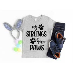 My Siblings Have Paws Shirt | Baby Shirt, Gift for Baby, Baby Bodysuit, Sibling Bodysuit, Baby Shower Gift, Dog Lover, B