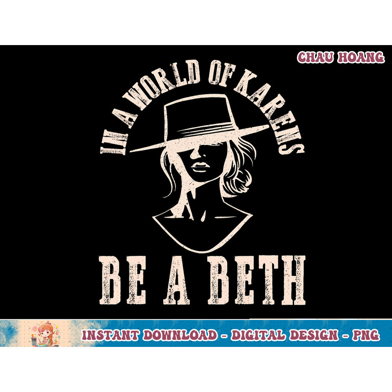 In A World Full Of Karens Be A Beth Cowboy Western Country T-Shirt copy.jpg