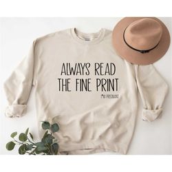 Always Read The Fine Print I'm Pregnant Sweatshirt,Mom To be Sweatshirt,Mom Life Crewneck,Gift For Mom,Pregnancy Reveal,