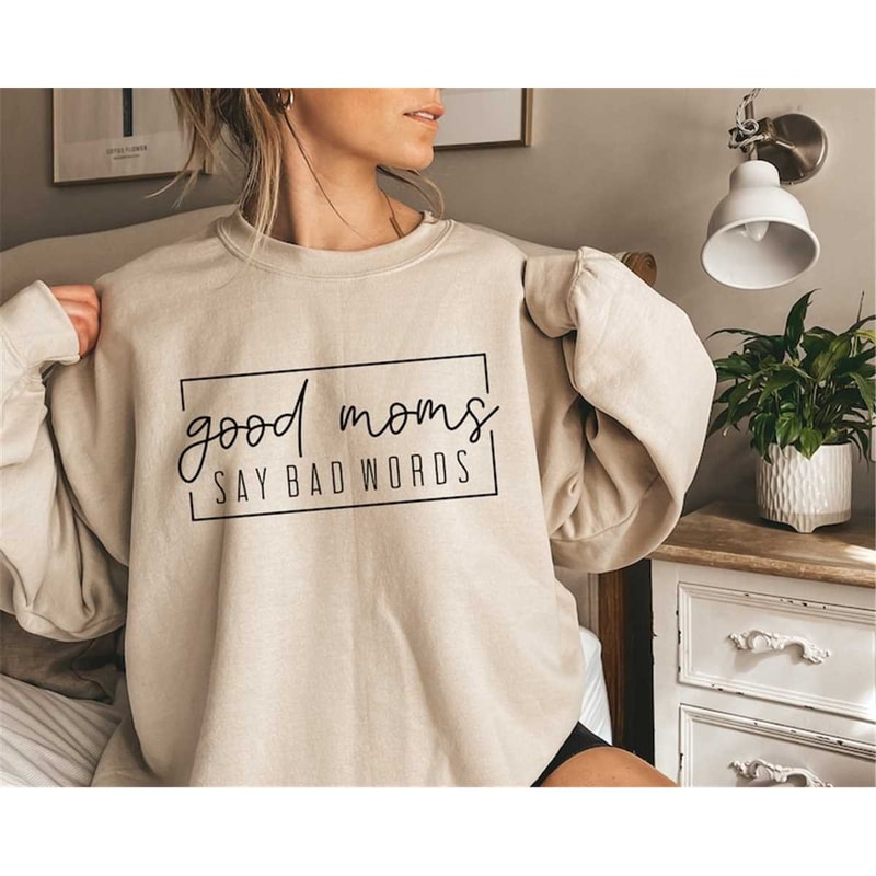 MR-652023153725-good-moms-say-bad-words-sweatshirt-funny-mom-hoodie-mother-image-1.jpg
