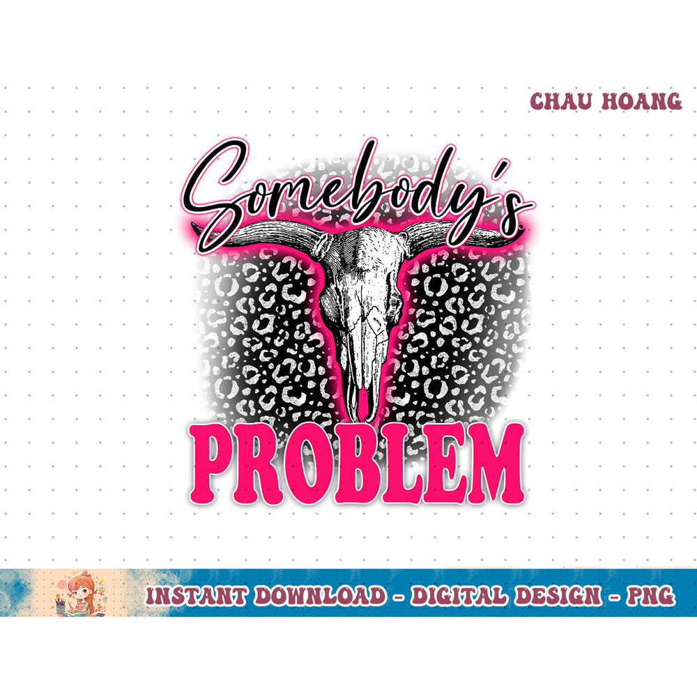 Leopard Somebody's Problem Bull Skull Western Country Cowboy Sweatshirt copy.jpg