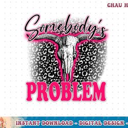 leopard somebody's problem bull skull western country cowboy sweatshirt copy png