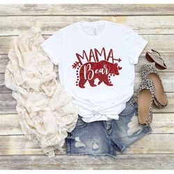 Mama Bear Shirt, Mothers Day Gift, Mama Bear Gift,Gift For Mom,Baby Shower Gifts, Animal Natural Lover Shirt, Cute Mama