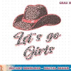 let s go girls - country southern western leopard png