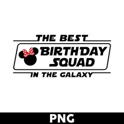 the best birthday squad in the galaxy png, minnie mouse png, minnie png, birthday squad png, disney png - digital file