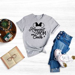 happiest mom on earth shirt, disney mom shirt, womens disney shirt, disney princess shirt, minnie ears shirt, minnie mou