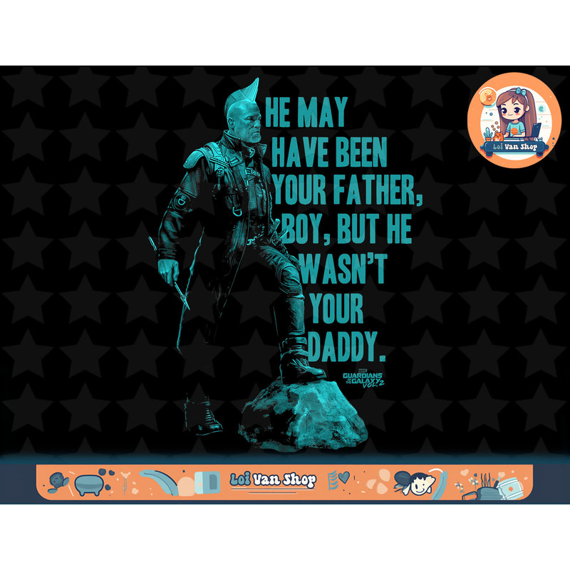 Marvel Guardians Vol2 Yondu Father's Day Daddy Quote T-Shirt T-Shirt copy.jpg