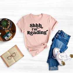 shh i'm reading t-shirt, books t-shirt, women's graphic tee, book lover, bibliophile, librarian gift, book reader, booki