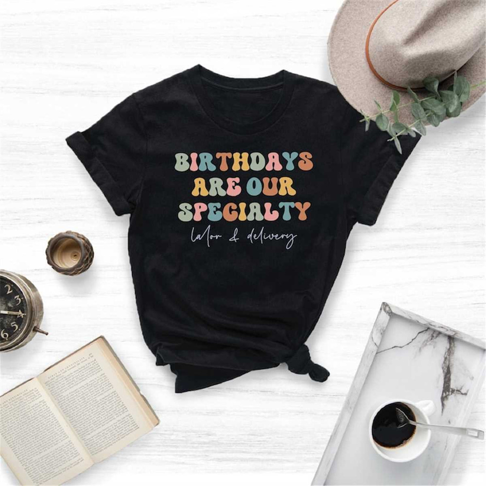 MR-652023204831-funny-labor-and-delivery-nurse-shirt-birthday-are-our-image-1.jpg