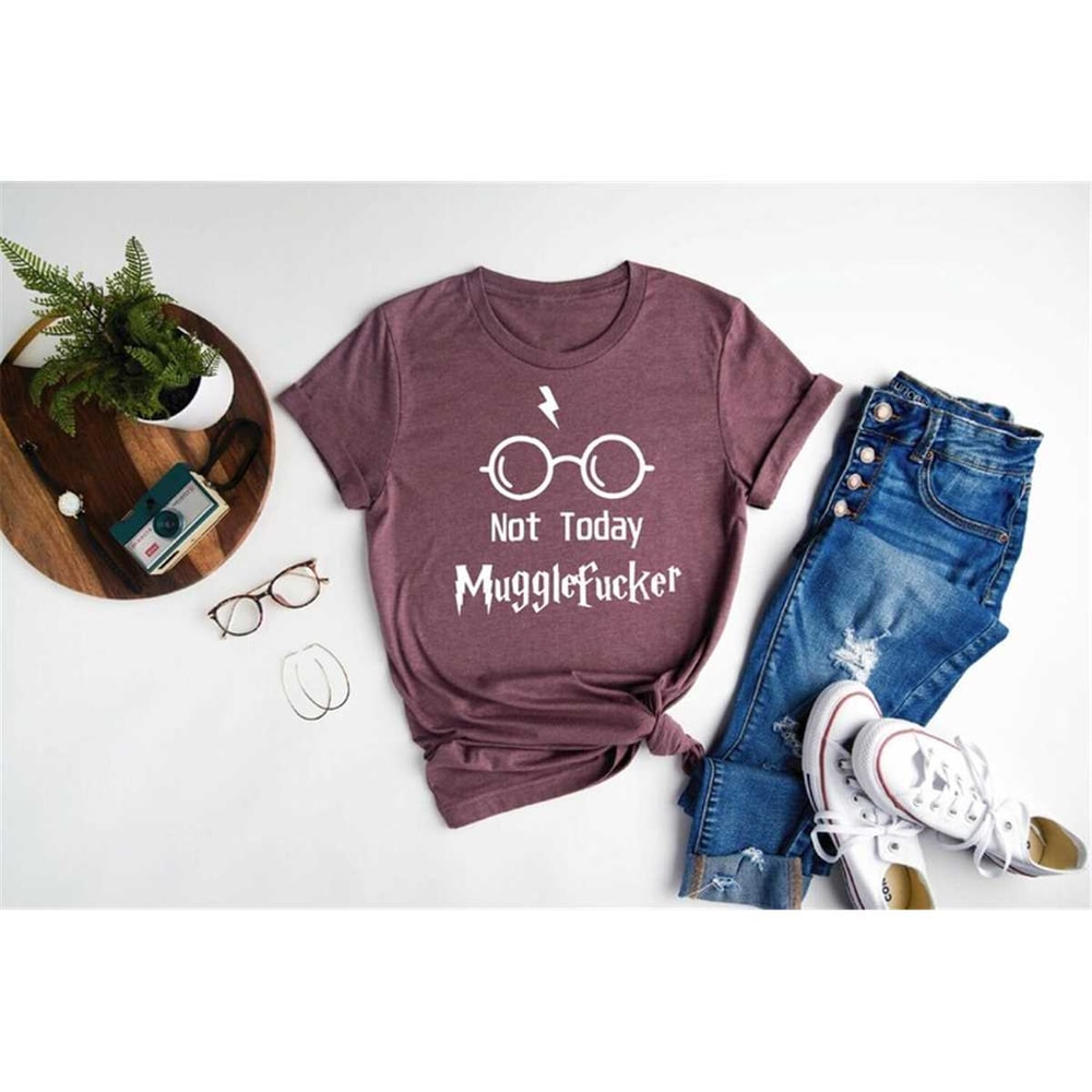 MR-652023211158-not-today-mugglefucker-shirt-harry-potter-fan-wizard-school-image-1.jpg