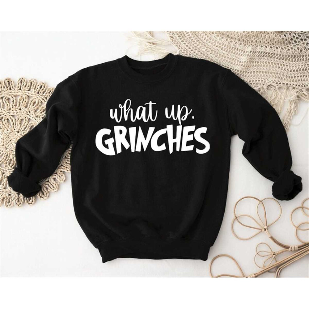 MR-652023223642-what-up-grinches-sweatshirt-christmas-shirt-christmas-party-image-1.jpg