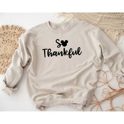 so thankful sweatshirt, disney thankful shirt, mickey head thanksgiving shirt, family vacation thanksgiving shirt, disne