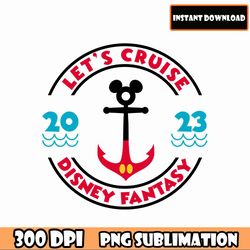 mickey mouse let's cruise 2023 disney fantasy png, family vacation 2023, family trip 2023 png, vacay mode png