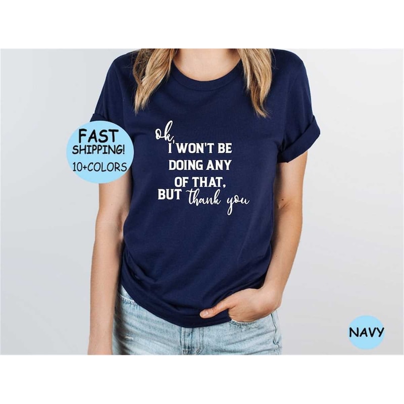 MR-7520230528-ok-i-wont-be-doing-any-of-that-but-thank-you-shirt-tv-image-1.jpg
