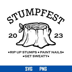 stumpfest 2023 rip up stumps paint nails get sweaty svg, cartoon svg, png digital file
