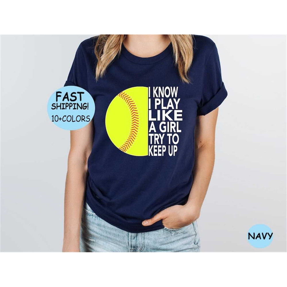 MR-75202304257-i-know-i-play-like-a-girl-try-to-keep-up-shirt-softball-image-1.jpg