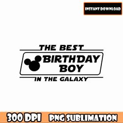 the best birthday boy in the galaxy png | mickey minnie | winnie svg | mickey minnie mouse png cricut silhouette