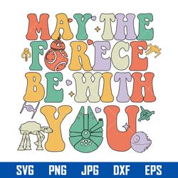 may the forece be with you svg, star wars svg, png jpg dxf eps digital file