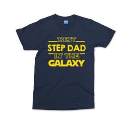 Best Step Dad In The Galaxy T-shirt Cool Step Father Daddy PAPA Gift stepdad Tshirt Star Wars Fathers Day Funny Grandpa