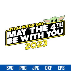 star wars day may the 4th be with you 2023 svg, star wars svg, png jpg dxf eps digital file