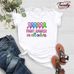 fight cancer in every color t-shirt, colorful cancer awareness t-shirt gift,colorful cancer ribbon tee,rainbow ribbon t-