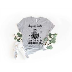 buy me books and tell me to stfuattdlagg sweatshirt, funny skeleton book t-shirt, dark academia shirt, book lover librar