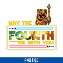 may the fourth be with you sublimtion png digital file