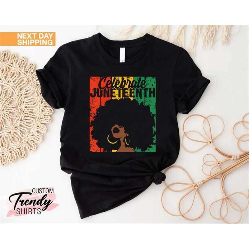 MR-75202318213-celebrate-juneteenth-shirt-juneteenth-afro-woman-juneteenth-image-1.jpg