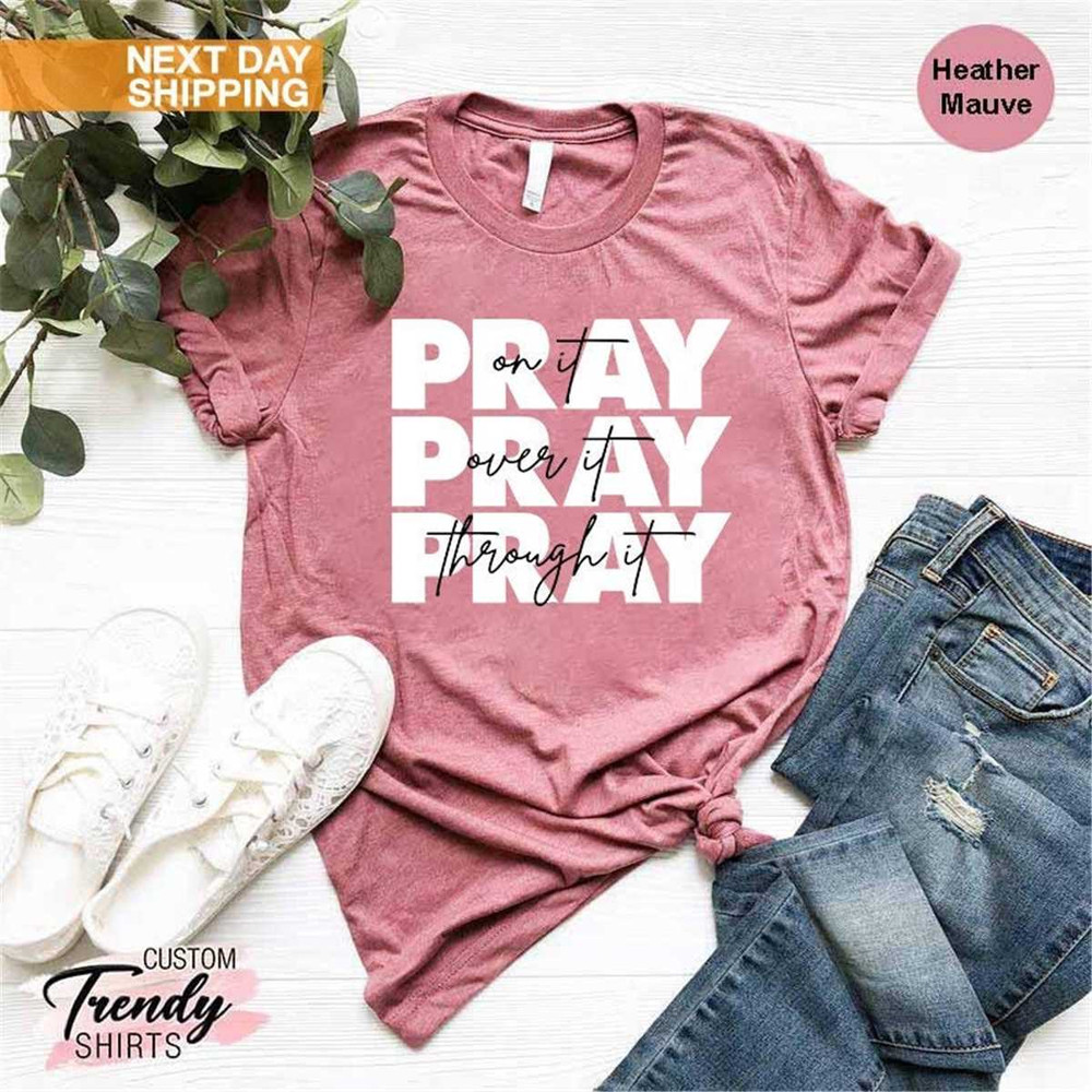 MR-752023181013-pray-on-it-shirt-christian-gifts-for-women-religious-shirt-image-1.jpg