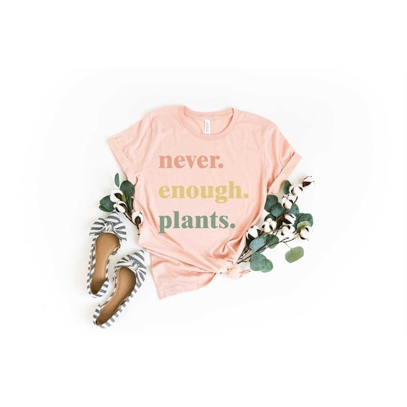 MR-752023185147-never-enough-plant-shirt-plant-lover-gift-tee-plant-lover-image-1.jpg
